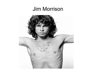 Jim Morrison
 