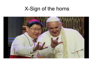 X-Sign of the horns
 