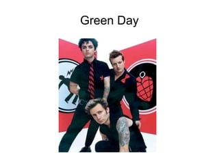 Green Day
 