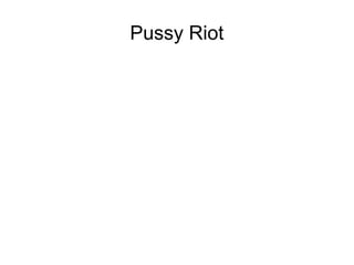 Pussy Riot
 