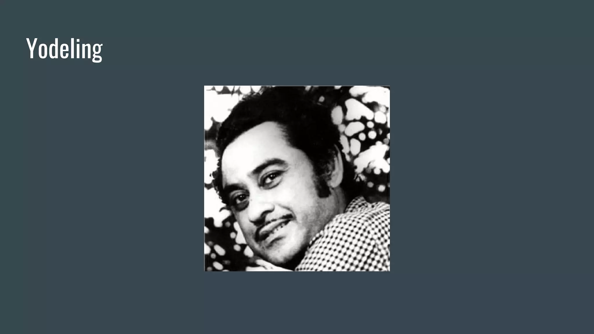 Yodeling
 