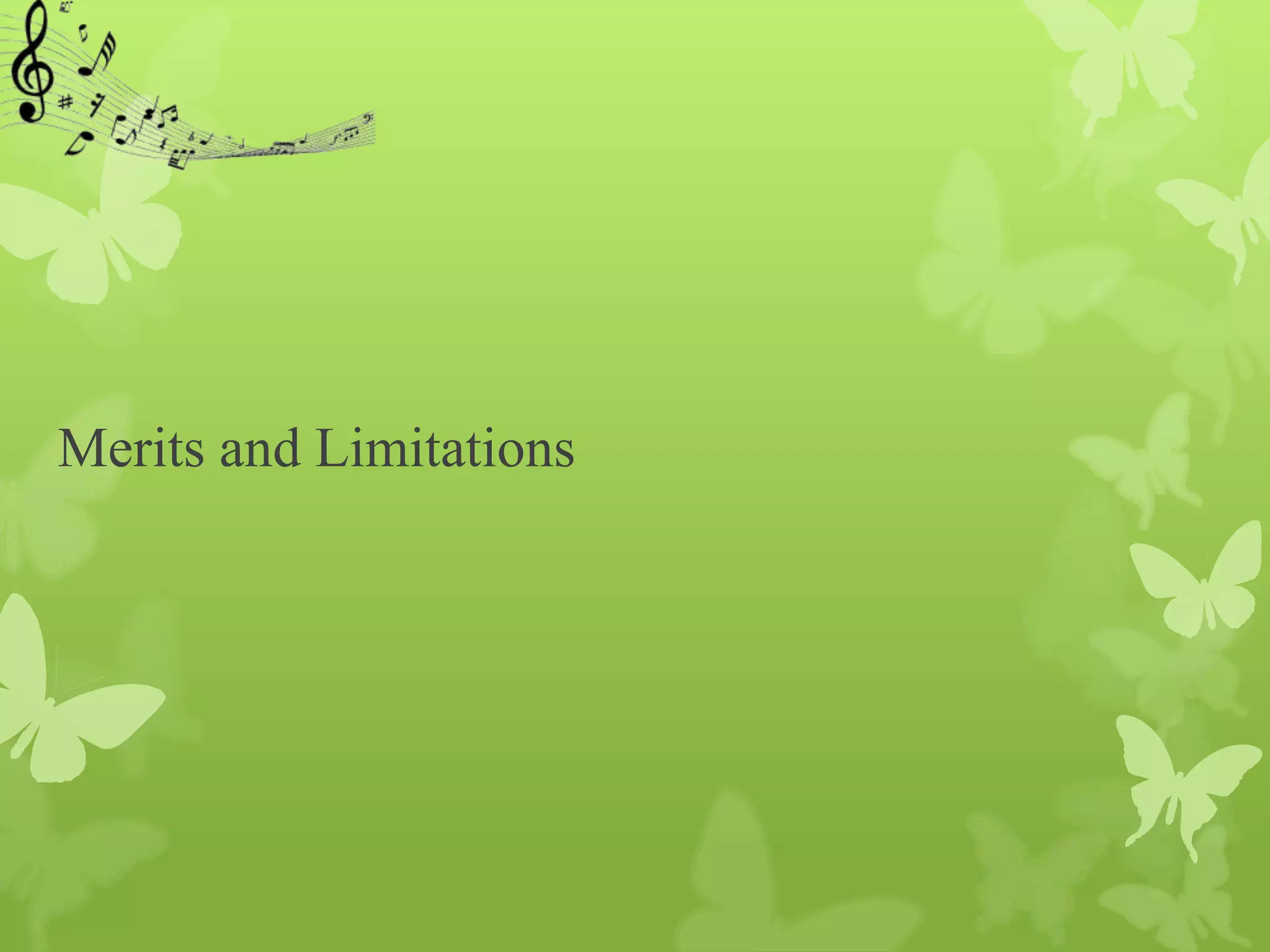 Merits and Limitations
 