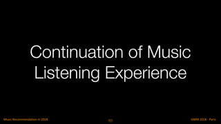 Continuation of Music
Listening Experience
63
 