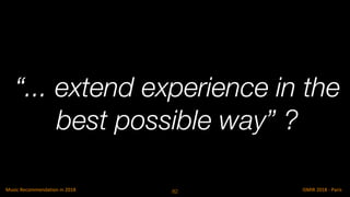 82
“... extend experience in the
best possible way” ?
 