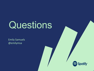 Questions
Emily	
  Samuels	
  
@emilymsa	
  
 