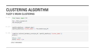 CLUSTERING ALGORITHM
FUZZY C MEAN CLUSTERING
 