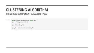 CLUSTERING ALGORITHM
PRINCIPAL COMPONENT ANALYSIS (PCA)
 