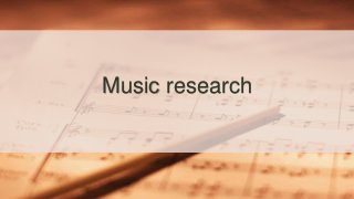 Music research
 