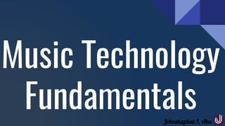Music Technology
FundamentalsJehoshaphat I. Abu
 