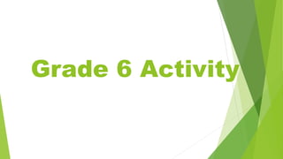 Grade 6 Activity