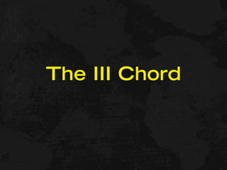The III Chord
 