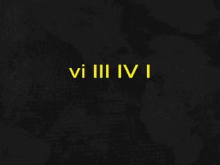 vi III IV I
 