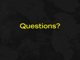 Questions?
 