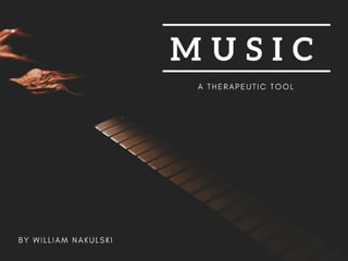 Music: A Therapeutic Tool