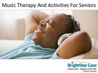 Music Therapy And Activities For Seniors
 