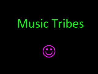 Music Tribes  