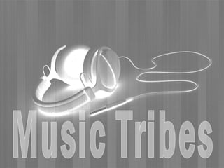 Music Tribes 