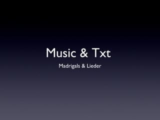 Music & Txt  ,[object Object]