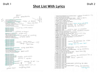 Shot List With Lyrics
Draft 1 Draft 2
 