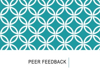 PEER FEEDBACK
 