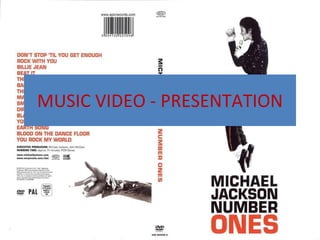 MUSIC VIDEO - PRESENTATION 