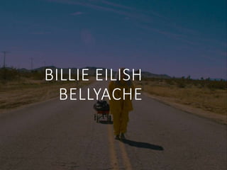 BILLIE EILISH
BELLYACHE
 