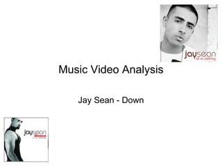Music Video Analysis Jay Sean - Down 