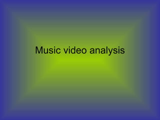 Music video analysis 