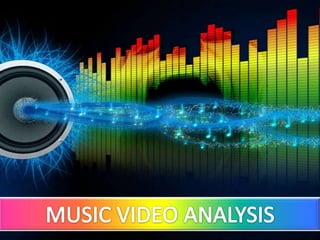 MUSIC VIDEO ANALYSIS 