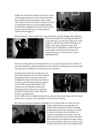 Oddly, the band have chosen to be more a part
of the supporting cast rather than performers
which subverts the stereotype ...