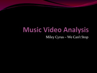 Miley Cyrus – We Can’t Stop
 