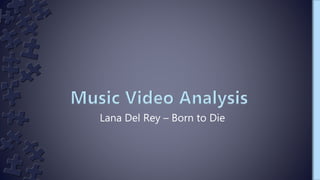 Lana Del Rey – Born to Die
 