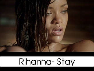 Rihanna-	Stay	
Rihanna- Stay
 