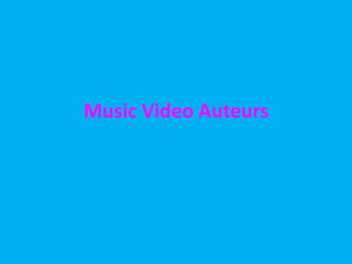 Music Video Auteurs
 