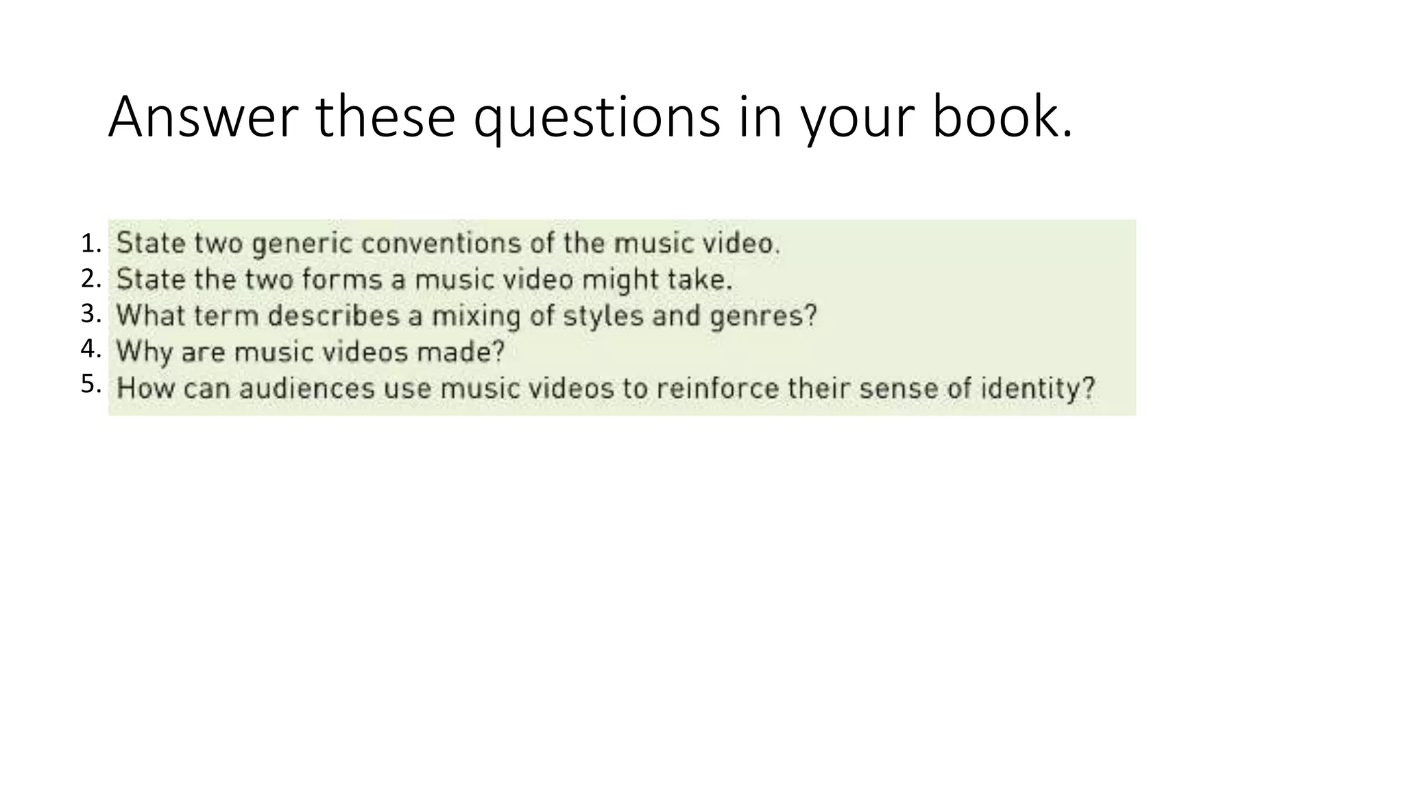 Answer these questions in your book.
1. .
2. .
3. .
4. .
5. .