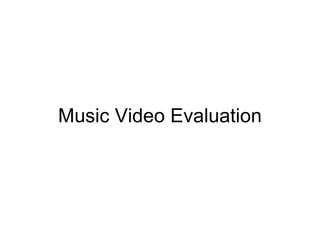Music Video Evaluation 
