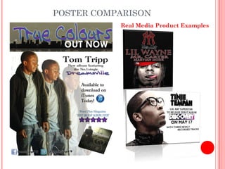 POSTER COMPARISON
           Real Media Product Examples
 