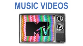 MUSIC VIDEOS
 