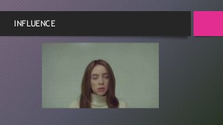 INFLUENCE
 