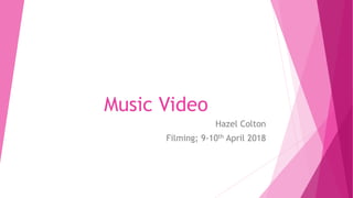 Music Video
Hazel Colton
Filming; 9-10th April 2018
 