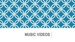 MUSIC VIDEOS
 