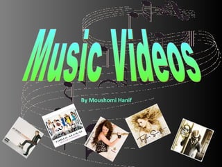 Music Videos By Moushomi Hanif  