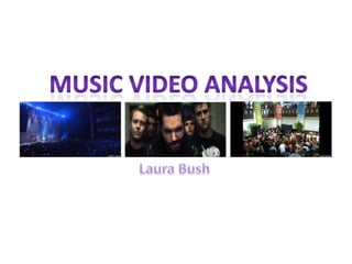 Music video analysis Laura Bush 