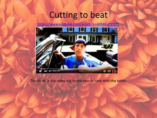 Cutting to beat
https://www.youtube.com/watch?v=AltMeuPkWRs
The shots in the video cut to the next in time with the beats.
 