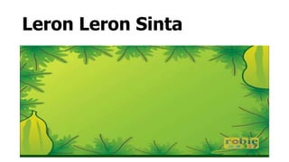 Leron Leron Sinta
 