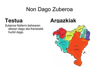 Non Dago Zuberoa

Testua                          Argazkiak
Zuberoa Nafarro behearen
  alboan dago eta frantziatik
  hurbil dago.
 