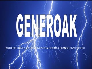 (ASKO ZEUDENEZ, GEHIEN ENTZUTEN DIRENAK ESANGO DIZKIZUEGU)
 