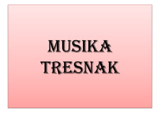 Musika
Tresnak
 
