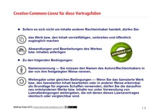 Creative-Commons-Lizenz für diese Vortragsfolien




Matthias Krebs 2010 | www.netzmusik.wordpress.com |   / 1
 