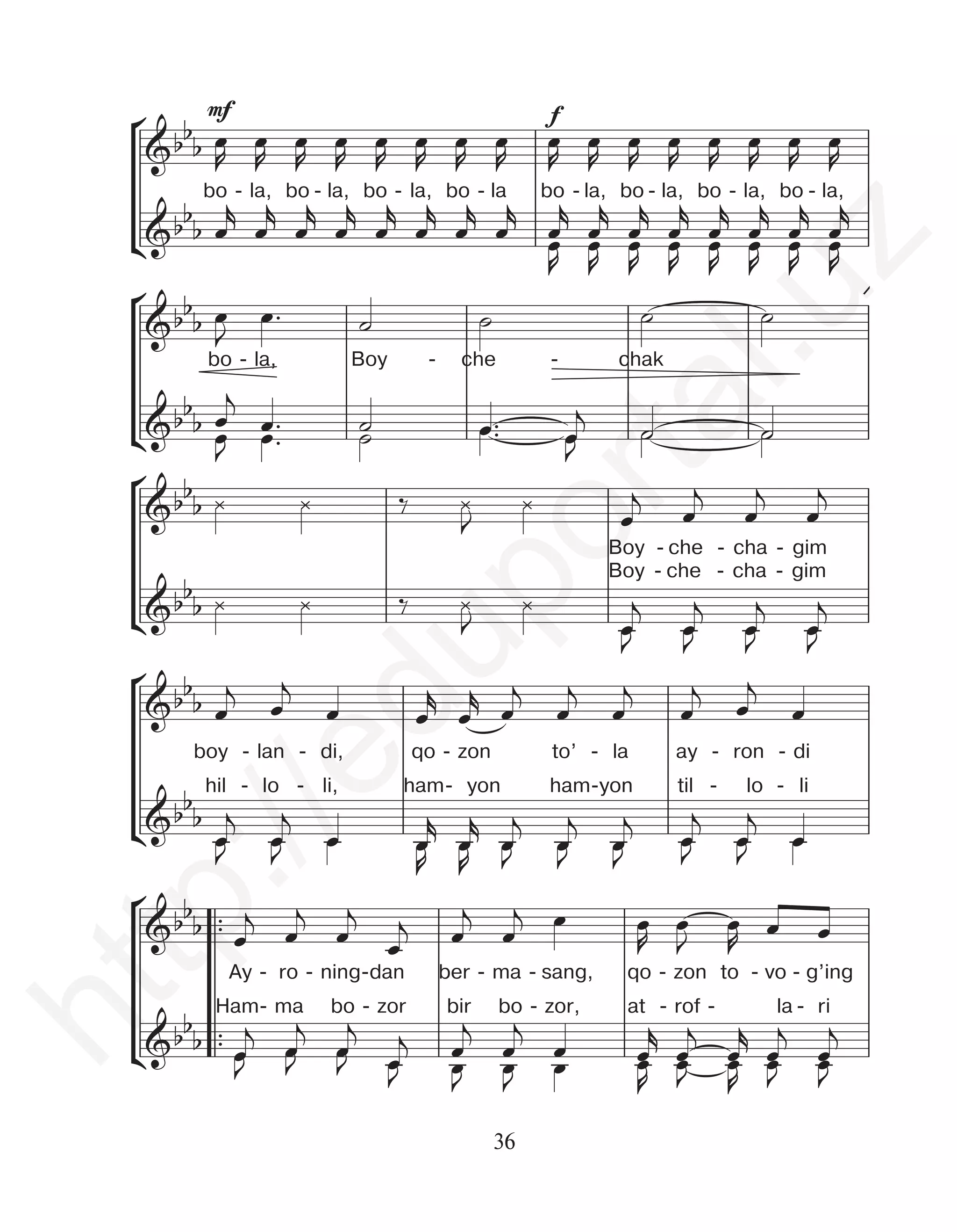 36
¢
°
¢
°
¢
°
¢
mf f
2
4
&bb
b ∑
&bbb
&bb
b
&bb
b
%
&bbb
&bbb
&bbb
¿ ¿ ‰ ¿
J
¿
œ
R
œ
R
œ
R
œ
R
œ
R
œ
R
œ
R
œ
R
œ
R
œ
R
œ
R
œ
R
œ
R
œ
R
œ
R
œ
R
œ
r
œ
r
œ
r
œ
r
œ
r
œ
r
œ
r
œ
r
œ
r
œ
R
œ
r
œ
R
œ
r
œ
R
œ
r
œ
R
œ
r
œ
R
œ
r
œ
R
œ
r
œ
R
œ
r
œ
R
œ
J
œ™ ˙ ˙ ˙ ˙
œ
j
œ™
œ
J œ™
˙
˙ œ™
œ™ œ
j ˙
œ
J
˙ ˙
˙
¿ ¿ ‰ ¿
J
¿ œ
j
œ
j
œ
j
œ
j
¿ ¿ ‰ ¿
J
¿
œ
j
œ
J œ
j
œ
J œ
j
œ
J œ
j
œ
J
¢
°
¢
°
¢
°
¢
mf f
4
&b b ∑
&bb
b
&bb
b
&bbb
%
&bb
b
&bb
b
&bb
b
¿ ¿ ‰ ¿
J
¿
œ
R
œ
R
œ
R
œ
R
œ
R
œ
R
œ
R
œ
R
œ
R
œ
R
œ
R
œ
R
œ
R
œ
R
œ
R
œ
R
œ
r
œ
r
œ
r
œ
r
œ
r
œ
r
œ
r
œ
r
œ
r
œ
R
œ
r
œ
R
œ
r
œ
R
œ
r
œ
R
œ
r
œ
R
œ
r
œ
R
œ
r
œ
R
œ
r
œ
R
œ
J
œ™ ˙ ˙ ˙ ˙
œ
j
œ™
œ
J œ™
˙
˙ œ™
œ™ œ
j ˙
œ
J
˙ ˙
˙
¿ ¿ ‰ ¿
J
¿ œ
j
œ
j
œ
j
œ
j
¿ ¿ ‰ ¿
J
¿
œ
j
œ
J œ
j
œ
J œ
j
œ
J œ
j
œ
J
°
¢
°
¢
°
¢
mf f
&bb
b
&bb
b
&bb
b
%
&bb
b
&bbb
&bb
b
J
œ
R
œ
R
œ
R
œ
R
œ
R
œ
R
œ
R
œ
R
œ
R
œ
R
œ
R
œ
R
œ
R
œ
R
œ
R
œ
R
œ
r
œ
r
œ
r
œ
r
œ
r
œ
r
œ
r
œ
r
œ
r
œ
R
œ
r
œ
R
œ
r
œ
R
œ
r
œ
R
œ
r
œ
R
œ
r
œ
R
œ
r
œ
R
œ
r
œ
R
œ
J
œ™ ˙ ˙ ˙ ˙
œ
j
œ™
œ
J œ™
˙
˙ œ™
œ™ œ
j ˙
œ
J
˙ ˙
˙
¿ ¿ ‰ ¿
J
¿ œ
j
œ
j
œ
j
œ
j
¿ ¿ ‰ ¿
J
¿
œ
j
œ
J œ
j
œ
J œ
j
œ
J œ
j
œ
J
°
¢
°
¢
°
™™
™™
™™
mf
&bb
b
&bb
b
&bbb
&bbb
bbb
œ
j
œ
j
œ œ
r
œ
r
œ
j
œ
j
œ
j
œ
j
œ
j
œ
œ
j
œ
J œ
j
œ
œ
J œ œ
r
œ
R
œ
r
œ
R
œ
j
œ
J œ
j
œ
J œ
j
œ
J
œ
j
œ
J œ
j
œ
œ
J œ
œ
j
œ
j
œ
j
œ
j œ
j
œ
j œ œ
R
œ
J
œ
R
œ œ
œ
j
œ
J
œ
j
œ
J œ
j
œ
J œ
J
œ
j œ
j
œ
J
œ
j
œ
œ
J œ œ
r
œ
R
œ
J
œ
j
œ
R
œ
r
œ
j
œ
J
œ
j
œ
J
j j œ œ œ œ œ œ œ œ œ
°
¢
°
¢
°
™™
™™
™™
mf
&bb
b
&bb
b
&bbb
&bbb
&bbb
œ
j
œ
j
œ œ
r
œ
r
œ
j
œ
j
œ
j
œ
j
œ
j
œ
œ
j
œ
J œ
j
œ
œ
J œ œ
r
œ
R
œ
r
œ
R
œ
j
œ
J œ
j
œ
J œ
j
œ
J
œ
j
œ
J œ
j
œ
œ
J œ
œ
j
œ
j
œ
j
œ
j œ
j
œ
j œ œ
R
œ
J
œ
R
œ œ
œ
j
œ
J
œ
j
œ
J œ
j
œ
J œ
J
œ
j œ
j
œ
J
œ
j
œ
œ
J œ œ
r
œ
R
œ
J
œ
j
œ
R
œ
r
œ
j
œ
J
œ
j
œ
J
œ
j
œ
j
œ œ
J
œ
J
œ
J
œ
J
œ
R
œ
R
œ
J
œ
J
œ
J
bo - la, bo - la, bo - la, bo - la bo - la, bo - la, bo - la, bo - la,
bo - la, Boy - che - chak
Boy - che - cha - gim
Boy - che - cha - gim
boy - lan - di, qo - zon to’ - la ay - ron - di
hil - lo - li, ham- yon ham-yon til - lo - li
Ay - ro - ning-dan ber - ma - sang, qo - zon to - vo - g’ing
Ham- ma bo - zor bir bo - zor, at - rof - la - ri
h
t
t
p
:
/
/
e
d
u
p
o
r
t
a
l
.
u
z
 